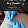 The Concise Book of Dry Needling: A Practitioner’s Guide to Myofascial Trigger Point Applications (EPUB)