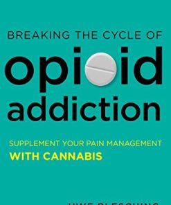 Breaking the Cycle of Opioid Addiction: Supplement Your Pain Management with Cannabis (EPUB)