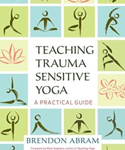 Teaching Trauma-Sensitive Yoga: A Practical Guide (EPUB)