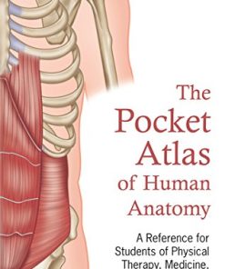 The Pocket Atlas of Human Anatomy: A Reference for Students of Physical Therapy, Medicine, Sports, and Bodywork (EPUB)