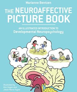 The Neuroaffective Picture Book: An Illustrated Introduction to Developmental Neuropsychology (EPUB)