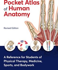 The Pocket Atlas of Human Anatomy, Revised Edition: A Reference for Students of Physical Therapy, Medicine, Sports, and Bodywork (EPUB)