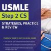 USMLE Step 2 CS: Strategies, Practice & Review