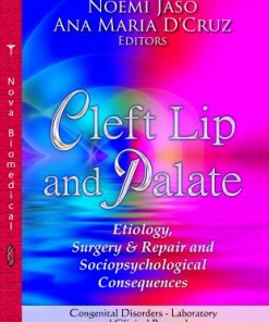 Cleft Lip and Palate: Etiology, Surgery & Repair and Sociopsychological Consequences (Congenital Disorders – Laboratory and Clinical Research) (PDF)