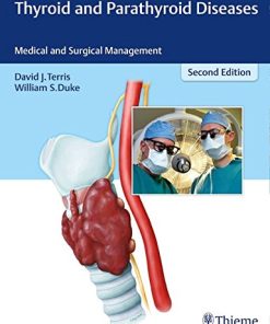 Thyroid and Parathyroid Diseases: Medical and Surgical Management, 2nd Edition