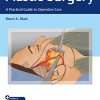 Plastic Surgery: A Practical Guide to Operative Care (PDF Book + Videos)