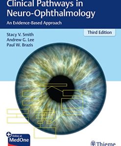 Clinical Pathways in Neuro-Ophthalmology: An Evidence-Based Approach, 3ed (PDF)