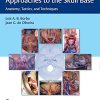 Microsurgical and Endoscopic Approaches to the Skull Base: Anatomy, Tactics, and Techniques (Original PDF+Videos)