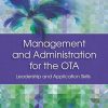 Management and Administration for the OTA: Leadership and Application Skills