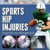 Sports Hip Injuries: Diagnosis and Management