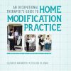 An Occupational Therapist’s Guide to Home Modification Practice, 2nd Edition