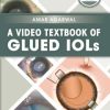 A Video Textbook of Glued IOLs