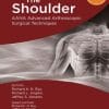 The Shoulder: AANA Advanced Arthroscopic Surgical Techniques