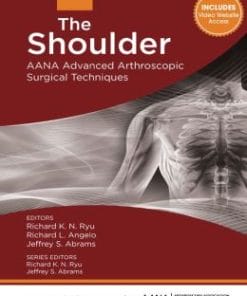 The Shoulder: AANA Advanced Arthroscopic Surgical Techniques