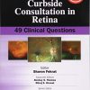 Curbside Consultation in Retina: 49 Clinical Questions, 2nd Edition (Curbside Consultation in Ophthalmology) (EPUB)