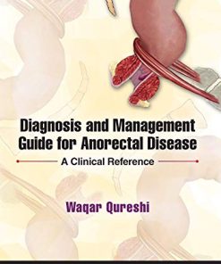 Diagnosis and Management Guide for Anorectal Disease: A Clinical Reference