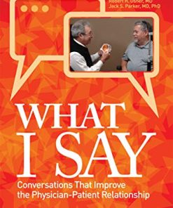 What I Say: Conversations That Improve the Physician-Patient Relationship (EPUB)