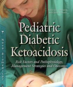 Pediatric Diabetic Ketoacidosis: Risk Factors and Pathophysiology, Management Strategies and Outcomes