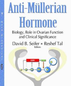 Anti-Müllerian Hormone: Biology, Role in Ovarian Function and Clinical Significance (Obstetrics and Gynecology Advances) (PDF)