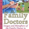 The Family Doctors: Images and Metaphors of the Family Doctor to Learn Family Medicine (PDF)