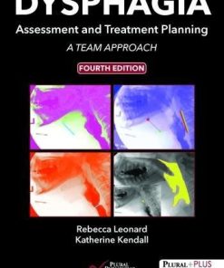 Dysphagia Assessment and Treatment Planning: A Team Approach, Fourth Edition (PDF)