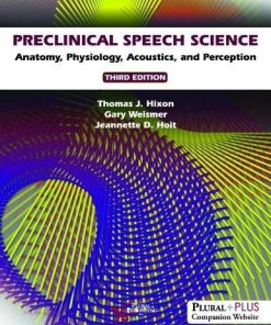 Preclinical Speech Science: Anatomy, Physiology, Acoustics, and Perception, 3rd Edition (PDF)