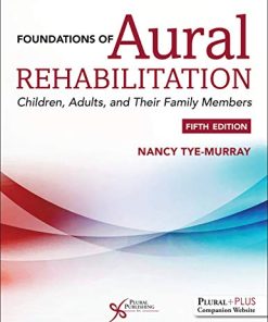 Foundations of Aural Rehabilitation: Children, Adults, and their Family Members, Fifth Edition (PDF)