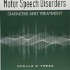 Motor Speech Disorders: Diagnosis and Treatment, Third Edition (PDF)