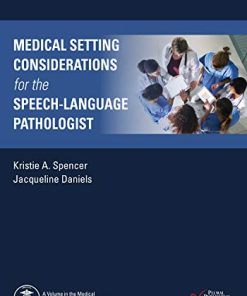 Medical Setting Considerations for the Speech-Language Pathologist (Medical Speech-langauge Pathology) (PDF)