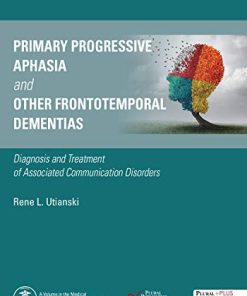 Primary Progressive Aphasia and Other Frontotemporal Dementias: Diagnosis and Treatment of Associated Communication Disorders (PDF)