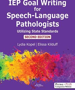 IEP Goal Writing for Speech-Language Pathologists: Utilizing State Standards, Second Edition (PDF)