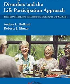 Neurogenic Communication Disorders and the Life Participation Approach: The Social Imperative in Supporting Individuals and Families (PDF)
