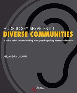 Audiology Services in Diverse Communities: A Tool to Help Clinicians Working With Spanish-Speaking Patients and Families (PDF)