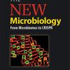 The New Microbiology: From Microbiomes to CRISPR (ASM Books) (PDF)