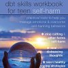 The DBT Skills Workbook for Teen Self-Harm: Practical Tools to Help You Manage Emotions and Overcome Self-Harming Behaviors (PDF)