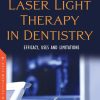 Laser Light Therapy in Dentistry: Efficacy, Uses and Limitations (PDF)