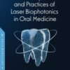 A Compendium of Principles and Practice of Laser Biophotonics in Oral Medicine 2022 Original PDF