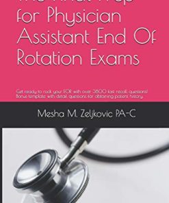 The Final Prep for Physician Assistant End Of Rotation Exams: Get ready to rock your EOR with over 3800 helpful terms! Bonus template with detailed … (The Final Prep for Physician Assistants) (EPUB)