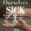 Washing Ourselves Sick : We Have Never Been So Clean, Yet So Unprepared (AZW3)