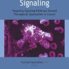 Cancer Cell Signaling: Targeting Signaling Pathways Toward Therapeutic Approaches to Cancer