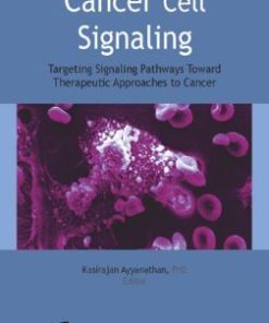 Cancer Cell Signaling: Targeting Signaling Pathways Toward Therapeutic Approaches to Cancer