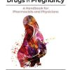 Drugs in Pregnancy: A Handbook for Pharmacists and Physicians (PDF)