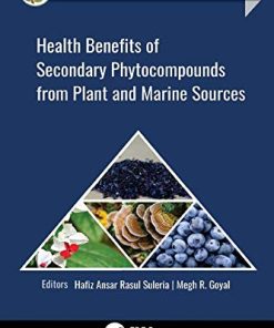Health Benefits of Secondary Phytocompounds from Plant and Marine Sources (Innovations in Plant Science for Better Health) (PDF)