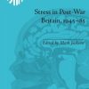 Stress in Post-War Britain, 1945-85