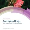 Anti-aging Drugs: From Basic Research to Clinical Practice (PDF)