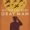 Behold the Dark Gray Man (EPUB)