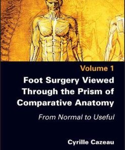 Foot Surgery Viewed Through the Prism of Comparative Anatomy: From Normal to Useful (PDF)