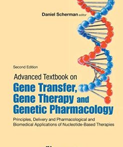 Advanced Textbook On Gene Transfer, Gene Therapy And Genetic Pharmacology: Principles, Delivery And Pharmacological And Biomedical Applications Of Nucleotide-Based Therapies (Second Edition) (PDF)