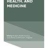 Reproduction, Health, and Medicine (Advances in Medical Sociology) (PDF)