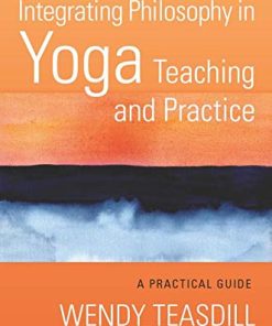 Integrating Philosophy in Yoga Teaching and Practice (PDF)